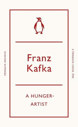 A Hunger-Artist - Penguin Archive Franz Kafka 9780241746929 book cover