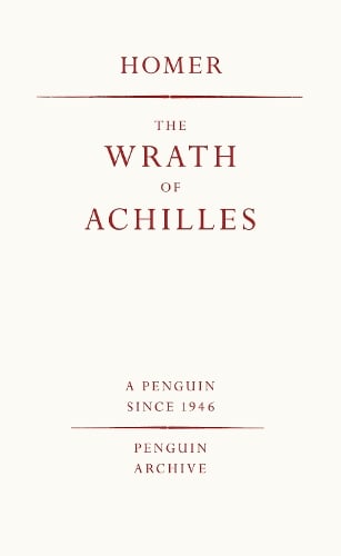 The Wrath of Achilles - Penguin Archive Homer 9780241746943 book cover
