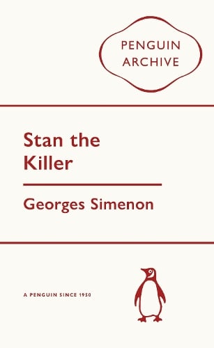 Stan the Killer - Penguin Archive Georges Simenon 9780241752166 book cover