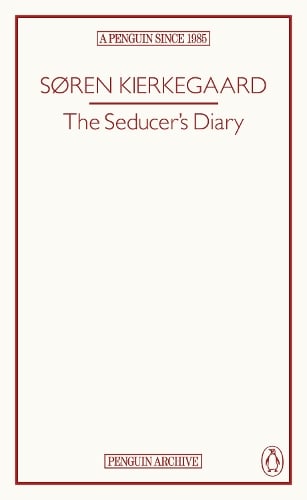 The Seducers Diary - Penguin Archive Søren Kierkegaard 9780241752173 book cover