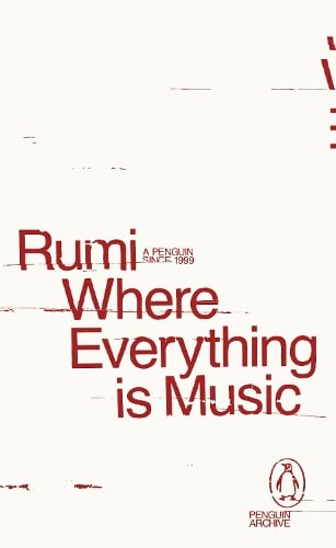 Where Everything is Music - Penguin Archive Rumi 9780241752364 book cover