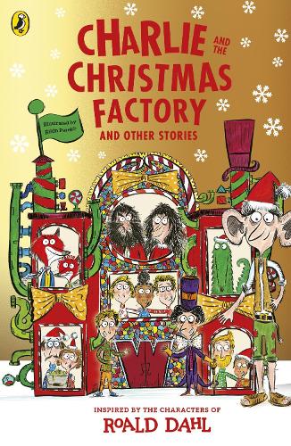 Charlie and the Christmas Factory Roald Dahl, Rikin Parekh 9780241762486 book cover