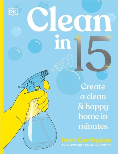 Clean in 15: Create a Clean & Happy Home in Minutes Iwan Carrington 9780241766705 book cover