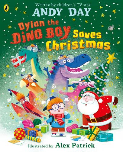 Dylan the Dino Boy Saves Christmas Andy Day, Alex Patrick 9780241772829 book cover