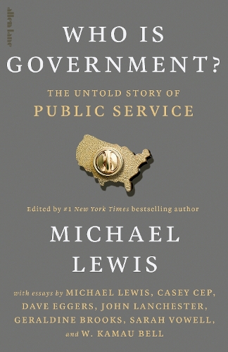 Who is Government?: The Untold Story of Public Service Michael Lewis 9780241778876 book cover