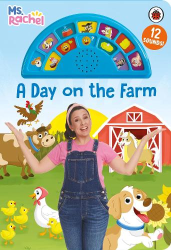 Ms Rachel: A Day on the Farm: An Interactive Read and Listen Sound Book with 12 Fun Sounds (Board book) Ms Rachel, Mr Aron, Heather Martinez, Brian Solarski 9780241784563 book cover