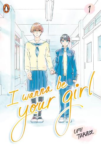 I Wanna Be Your Girl Vol. 1 Umi Takase 9780241786659 book cover