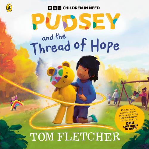 Pudsey and the Thread of Hope Tom Fletcher, Joris Bergmans 9780241802502 book cover