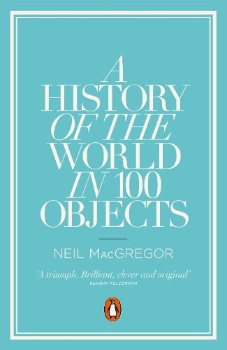 A History of the World in 100 Objects Neil MacGregor 9780241951774 book cover