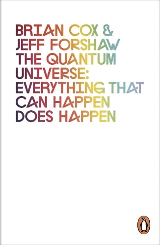 The Quantum Universe: Everything that can happen does happen Brian Cox, Jeff Forshaw 9780241952702 book cover