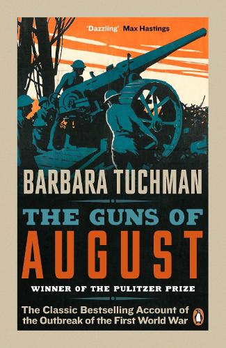 The Guns of August: The Classic Bestselling Account of the Outbreak of the First World War Barbara Tuchman 9780241968215 book cover