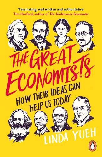 The Great Economists: How Their Ideas Can Help Us Today Linda Yueh 9780241974476 book cover