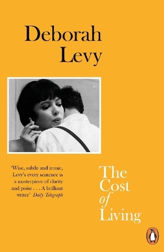 The Cost of Living: Living Autobiography 2 - Living Autobiography Deborah Levy 9780241977569 book cover