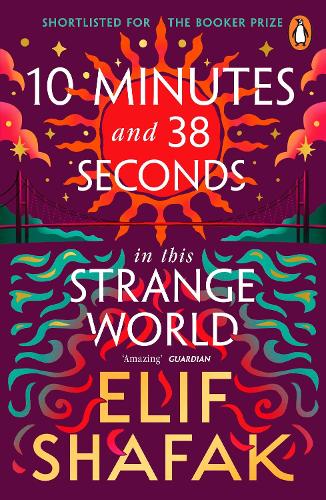 10 Minutes 38 Seconds in this Strange World Elif Shafak 9780241979464 book cover
