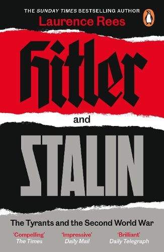 Hitler and Stalin: The Tyrants and the Second World War Laurence Rees 9780241979693 book cover