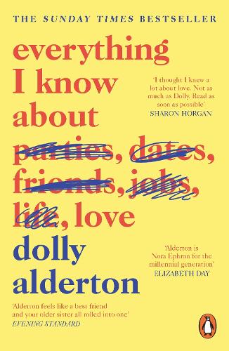 Everything I Know About Love Dolly Alderton 9780241982105 book cover