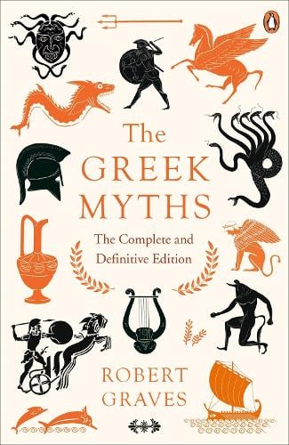 The Greek Myths: The Complete and Definitive Edition Robert Graves 9780241982358 book cover