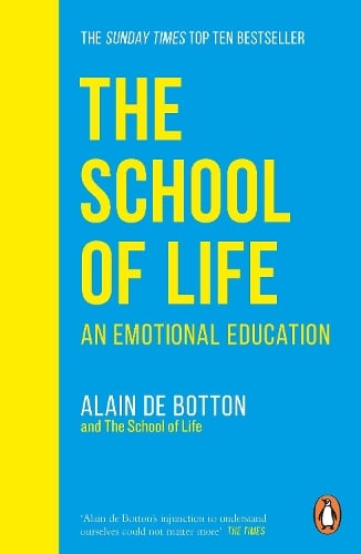 The School of Life: An Emotional Education Alain de Botton, The School of Life PRH Rights 9780241985830 book cover