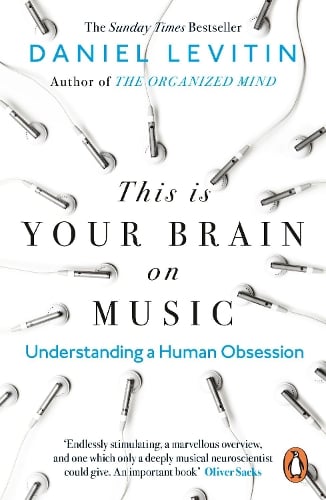 This is Your Brain on Music: Understanding a Human Obsession Daniel Levitin 9780241987353 book cover