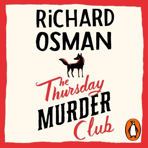 The Thursday Murder Club - The Thursday Murder Club (CD-Audio) Richard Osman, Lesley Manville 9780241991022 book cover