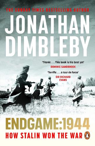 Endgame 1944: How Stalin Won The War Jonathan Dimbleby 9780241993712 book cover