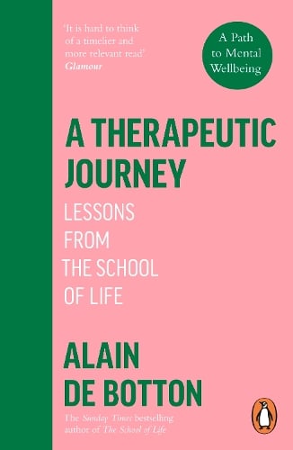 A Therapeutic Journey: Lessons from the School of Life Alain de Botton 9780241999417 book cover