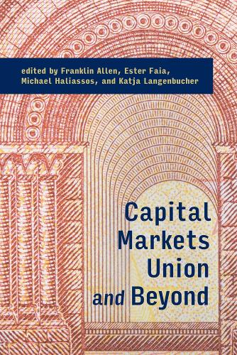 Capital Markets Union and Beyond - The MIT Press Franklin Allen, Ester Faia, Michael Haliassos, Katja Langenbucher 9780262042765 book cover