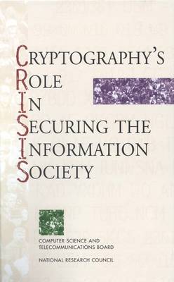 Cryptography's Role in Securing the Information Society National Research Council, Division on Engineering and Physical Sciences, Computer Science and Telecommunications Board, Committee to Study National Cryptography Policy, Herbert S. Lin, Kenneth W. Dam 9780309054751 book cover