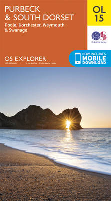 Purbeck & South Dorset, Poole, Dorchester, Weymouth & Swanage - OS Explorer Map OL 15 (Sheet map, folded) Ordnance Survey 9780319242544 book cover