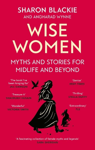 Wise Women Sharon Blackie, Angharad Wynne 9780349018331 book cover