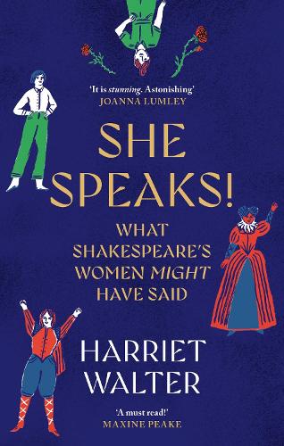 She Speaks!: What Shakespeare's Women Might Have Said Harriet Walter 9780349018935 book cover