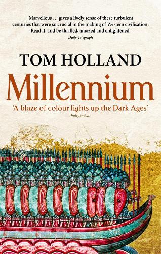 Millennium: The End of the World and the Forging of Christendom Tom Holland 9780349119724 book cover