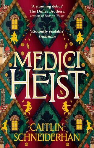 Medici Heist Caitlin Schneiderhan 9780349125404 book cover