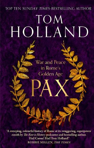 Pax: War and Peace in Rome's Golden Age Tom Holland 9780349141213 book cover