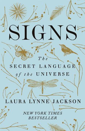 Signs: The secret language of the universe Laura Lynne Jackson 9780349424217 book cover