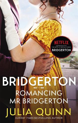 Bridgerton: Romancing Mr Bridgerton - Bridgerton Julia Quinn 9780349429458 book cover