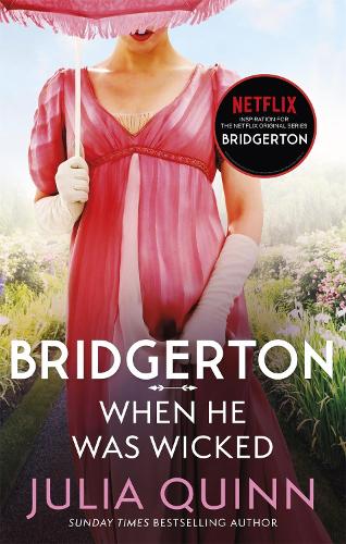Bridgerton: When He Was Wicked (Bridgertons Book 6) - Bridgerton Julia Quinn 9780349429472 book cover