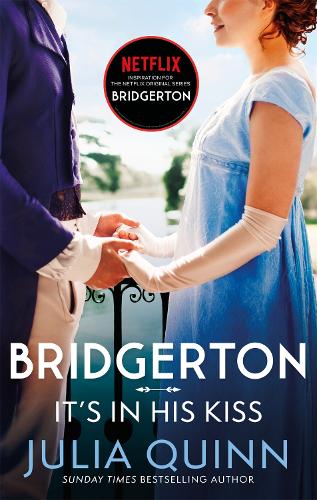 Bridgerton: It's In His Kiss (Bridgertons Book 7) - Bridgerton Julia Quinn 9780349429489 book cover