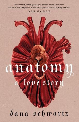 Anatomy: A Love Story Dana Schwartz 9780349433370 book cover