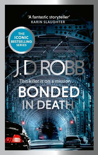 Bonded in Death: An Eve Dallas thriller (In Death 60) - In Death J. D. Robb 9780349443362 book cover