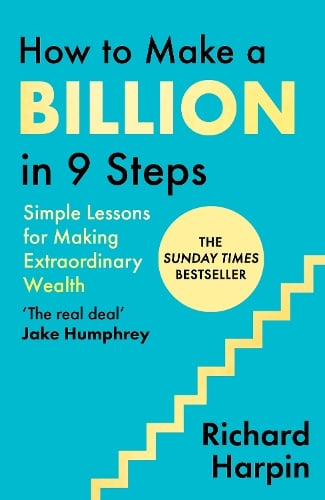 How to Make a Billion in Nine Steps: INSTANT SUNDAY TIMES BESTSELLER Richard Harpin 9780349446448 book cover