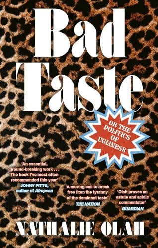 Bad Taste: Or the Politics of Ugliness Nathalie Olah 9780349702247 book cover