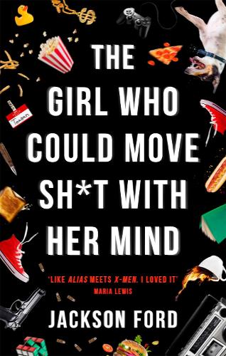 The Girl Who Could Move Sh*t With Her Mind - The Frost Files Jackson Ford 9780356510446 book cover