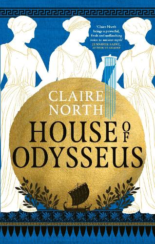 House of Odysseus - The Songs of Penelope Claire North 9780356516103 book cover