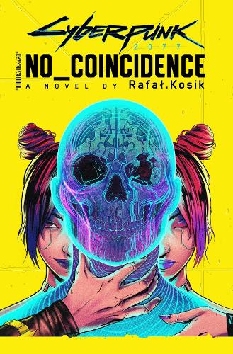 Cyberpunk 2077: No Coincidence Rafal Kosik 9780356518213 book cover