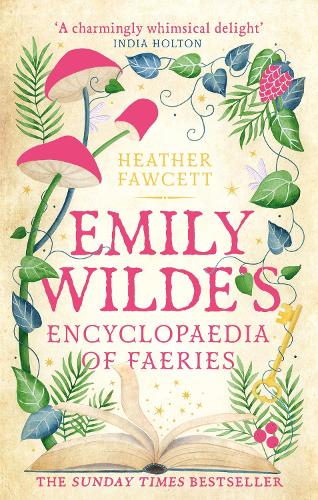 Emily Wilde's Encyclopaedia of Faeries - Emily Wilde Series Heather Fawcett 9780356519142 book cover