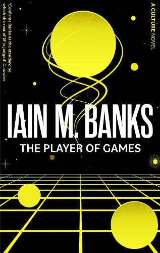 The Player Of Games: A Culture Novel - Culture Iain M. Banks 9780356521640 book cover
