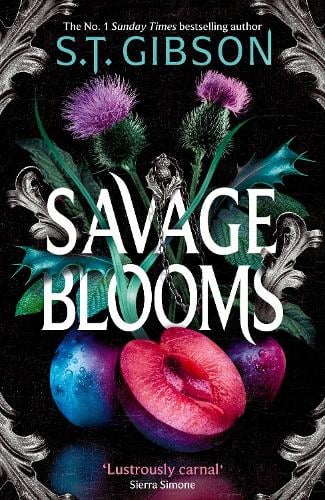 Savage Blooms - Unearthly Delights S.T. Gibson 9780356523255 book cover