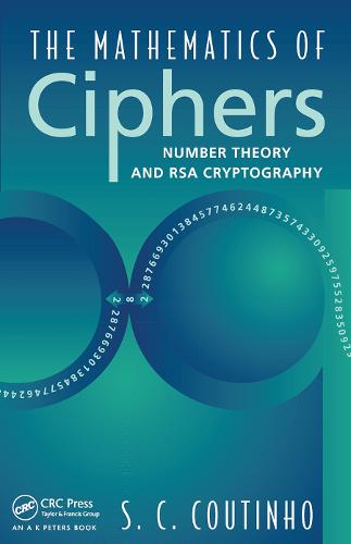 The Mathematics of Ciphers: Number Theory and RSA Cryptography S.C. Coutinho 9780367447601 book cover