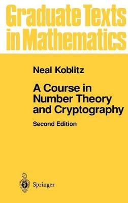 A Course in Number Theory and Cryptography - Graduate Texts in Mathematics Neal Koblitz 9780387942933 book cover